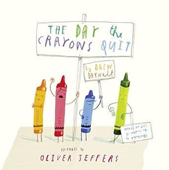 The Day The Crayons Quit by Drew Daywalt