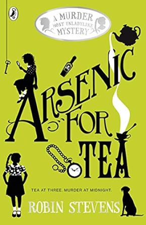 Arsenic For Tea, Robin Stevens