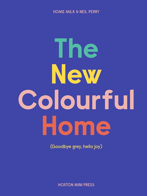 New Colourful Home, Home Milk (Emma Merry & Neil Perry)