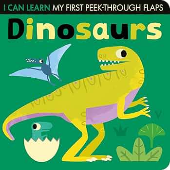 Dinosaurs: My First Peek-Through Flaps (I Can Learn)