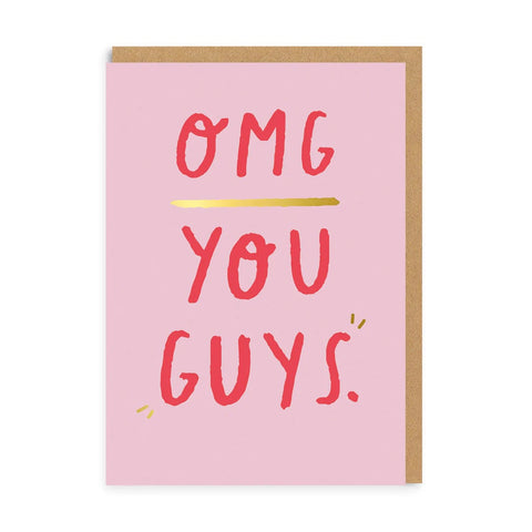 OMG You Guys Greeting Card